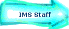 IMS Staff
