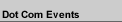 Dot Com Events