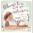 Always Kiss with Your Whiskers