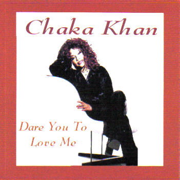 Chaka Khan 'Dare You To Love Me' (1995)