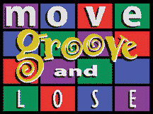 Move, Groove & Lose