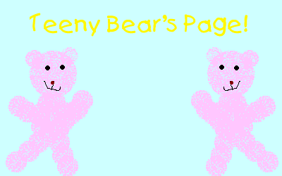 Teeny Bear's Page!