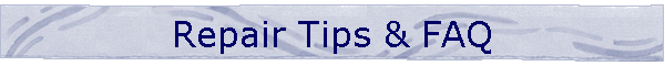 Repair Tips & FAQ