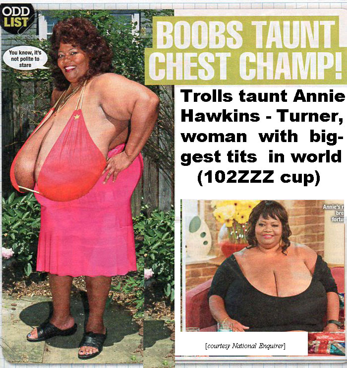 boobchmp.jpg Boobs taunt chest champ! Trolls taunt Annie Hawkins-Turner, woman with biggest tits in world (102ZZZ cup) (Enquirer)