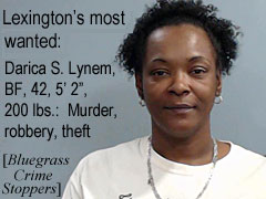 daricaly.jpg Lexington's most wanted: Darica S. Lynem, BF, 42, 5'2", 200 lbs, murder, robbery, theft (Bluegrass Crime Stoppers)