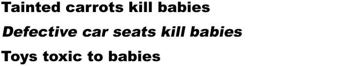 Tainted carrots kill babies; Defective car seats kill babies, Toys toxic to babies