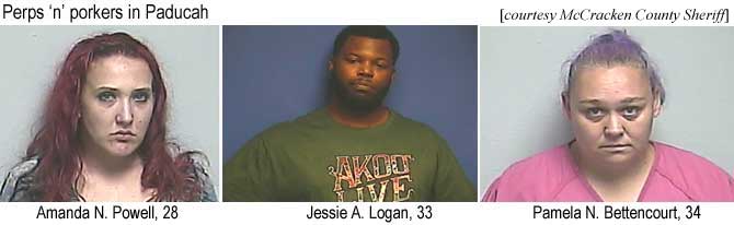 jessaman.jpg Perps 'n' porkers in Paducah: Amanda N. Powell, 28; Jessie A. Logan, 33; Pamela N. Bettencourt, 34