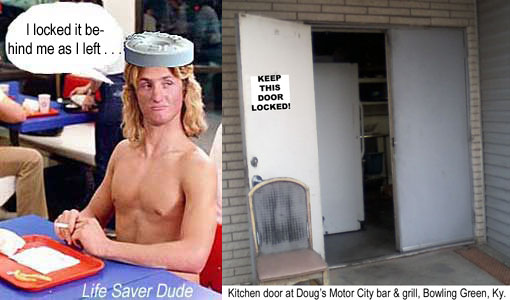 lifekitc.jpg kitchen door at Doug's Motor City bar & grill, Bowling Green,Ky. "Keep this door locked"; Life Saver Dude: "I locked it behind me as I left"