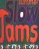 Summer Slow Jams 2