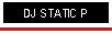 DJ Static P Biog 