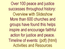 The "Path of Hope" is a graphic exhibit of more than 100 peace and justice events and movements throughout history in which everyday people have been successful in bringing about peace and social change by nonviolent means. 