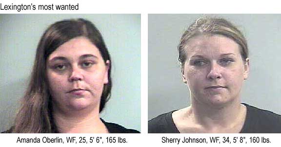 Lexington's most wanted: Amanda Oberlin, WF, 25, 5'6", 165 lbs, Sherry Johnson, WF, 34, 5'8", 160 lbs