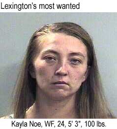 Lexington's most wanted: Kayla Noe, WF, 24, 5'3", 100 lbs