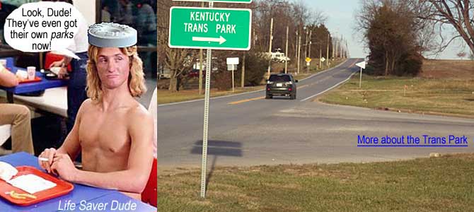 lifetran.jpg Life Saver Dude: Look, Dude! They've even got their own parks now! Kentucky Trans Park