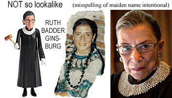 ruthbadr.jpg NOT so lookalike RUTH BADDER GINSBURG (misspelling of maiden name intentional)