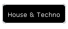 House & Techno