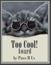 "Too Cool!" Award by Paws R Us