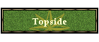 Topside