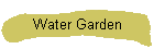 Water Garden