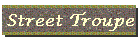 Street Troupe