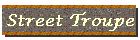 Street Troupe