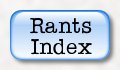 Back to Rants index