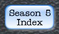 Back to Season 5 Index