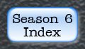 Back to Season Six Index