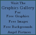 visit the Graphics Gallery for free graphics,images,backgrounds