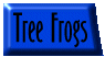 Tree Frogs