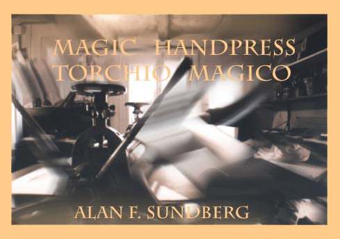 Magic Handpress/ Torchio Magico by Alan F. Sundberg