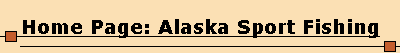 Home Page: Alaska Sport Fishing