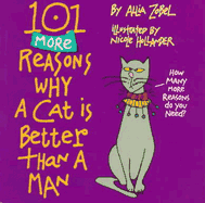 101 More Reasons Why A Cat Is Better Than A Man