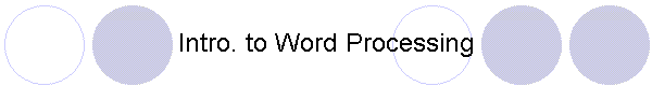 Intro. to Word Processing