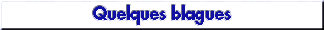 Quelques Blagues