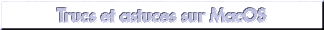 Trucs et astuces sur MacOS