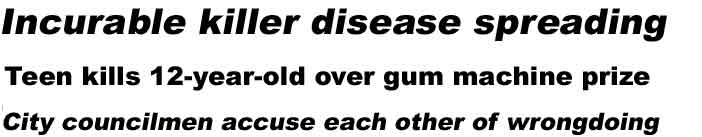 Incurable killer disease spreading; Teen kills 12-year-old over gum machine prize; City councilmen accuse each other of wrongdoing