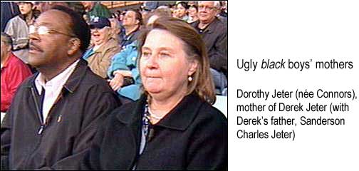 Ugly black boys' mothers: Dorothy Jeter (née Connors), Derek Jeter's mother (with Derek's father, Sanderson Charles Jeter)