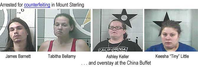 tabithab.jpg Arrested for counterfeiting in Mount Sterling: James Barnett; and overstay at the China Buffet: Tabitha Bellamy, Ashley Keller, Keesha "Tiny" Little (LEX18]