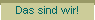 Das sind wir!