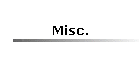 Misc.