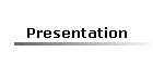 Presentation