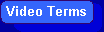 NEW Video Terms Section