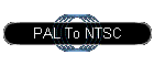 PAL To NTSC