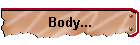 Body...