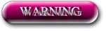 WARNING