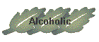 Alcoholic