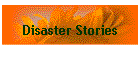 Disaster Stories