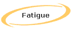 Fatigue