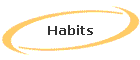 Habits